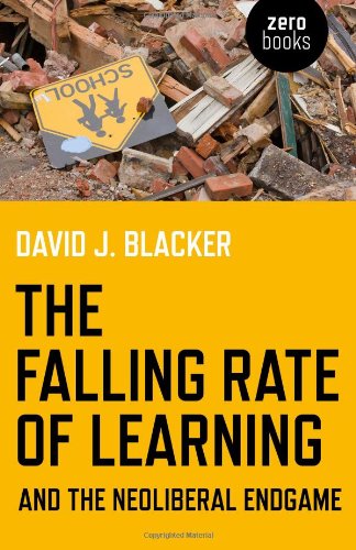 The Falling Rate Of Learning And The Neoliberal Endgame David Blacker