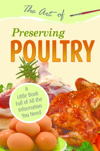 The Art Of Preserving Poultry A Little Book Full Of All The Information You Need Atlantic Publishing Group Inc