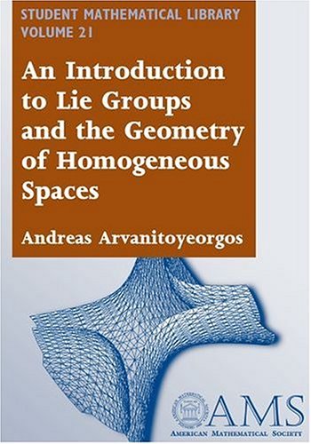 An Introduction To Lie Groups And The Geometry Of Homogeneous Spaces Andreas Arvanitogeorgos