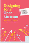 Designing For An Open Museum An Exploration Of Content Creation And Sharing Through Interactive Pieces Mariana Salgado