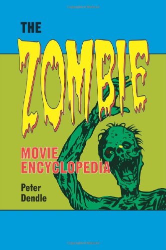 The Zombie Movie Encyclopedia Peter Dendle