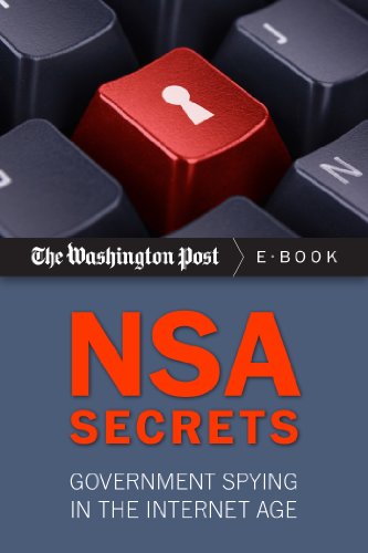 Nsa Secrets Government Spying In The Internet Age The Washington Post
