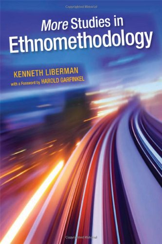 More Studies In Ethnomethodology Kenneth Liberman Harold Garfinkel Foreword