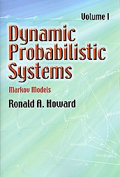 Dynamic Probabilistic Systems Volume 1 1st Edition Ronald A Howard