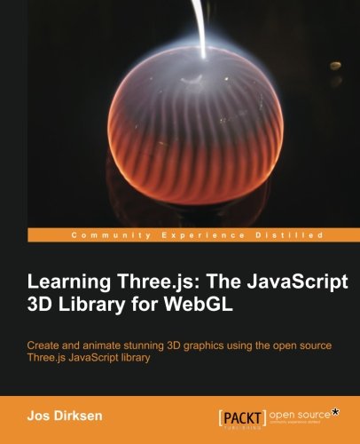 Learning Threejs The Javascript 3d Library For Webgl Jos Dirksen