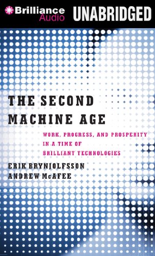 The Second Machine Age Work Progress And Prosperity In A Time Of Brilliant Technologies Mp3 Una Erik Brynjolfsson