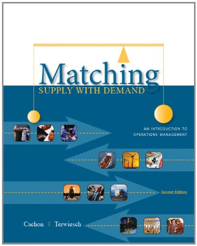 Matching Supply With Demand An Introduction To Operations Management 2nd Ed 2nd Edition Gerard Cachon