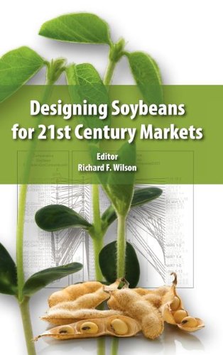 Designing Soybeans For The 21st Century Markets Richard F Wilson