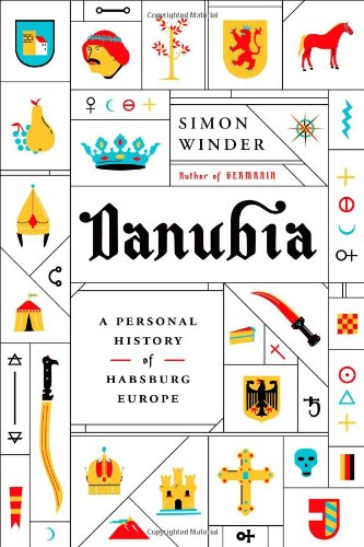 Danubia A Personal History Of Habsburg Europe First Edition Simon Winder