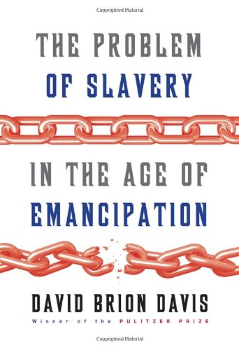 The Problem Of Slavery In The Age Of Emancipation David Brion Davis
