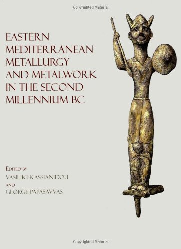 Eastern Mediterranean Metallurgy In The Second Millennium Bc A Conference In Honour Of James D Muhly Nicosia 10th11th October 2009 Vasiliki Kassianidou