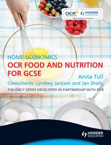Ocr Food And Nutrition For Gcse Home Economics Anita Tull Lyndsey Jackson
