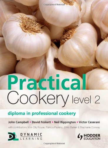 Practical Cookery Level 2 Diploma In Professional Cookery 1st Edition John Campbell