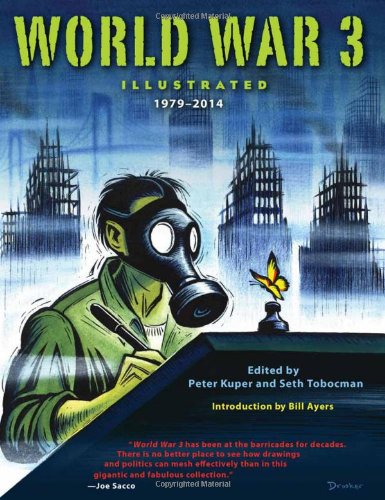 World War 3 Illustrated 19792014 Peter Kuper Seth Tobocman