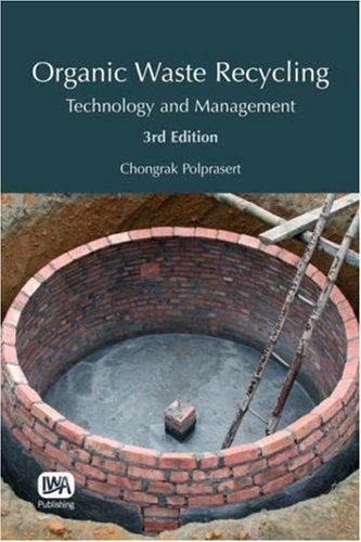 Organic Waste Recycling Technology And Management 3rd Edition Chongrak Polprasert