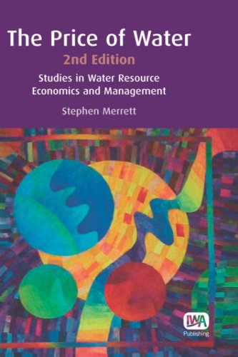 The Price Of Water 2nd Edition Studies In Water Resource Economics And Management 2nd Edition Stephen Merrett