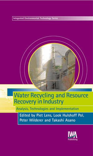 Water Recycling And Resource Recovery In Industry Analysis Technologies And Implementation 1st Edition P Lens