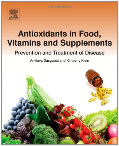 Antioxidants In Food Vitamins And Supplements Prevention And Treatment Of Disease 1st Edition Amitava Dasgupta