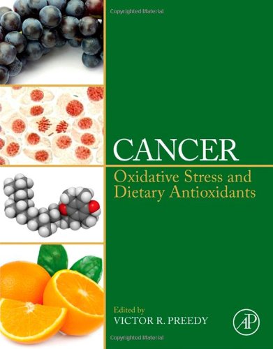Cancer Oxidative Stress And Dietary Antioxidants Victor Preedy
