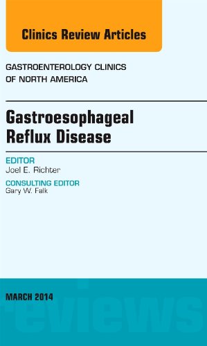 Gastroesophageal Reflux Disease An Issue Of Gastroenterology Clinics Of North America 1e 1st Edition Joel E Richter Md