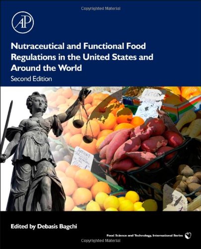 Nutraceutical And Functional Food Regulations In The United States And Around The World Second Edition 2nd Edition Debasis Bagchi