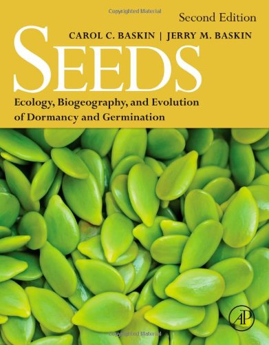 Seeds Second Edition Ecology Biogeography And Evolution Of Dormancy And Germination 2nd Edition Carol C Baskin