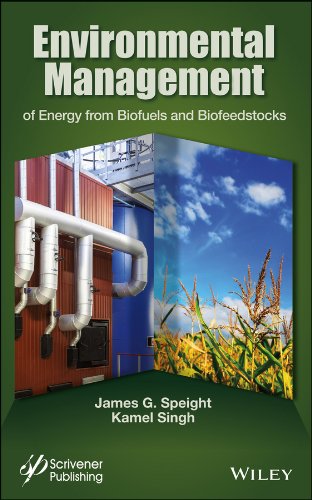 Environmental Management Of Energy From Biofuels And Biofeedstocks 1st Edition James G Speight
