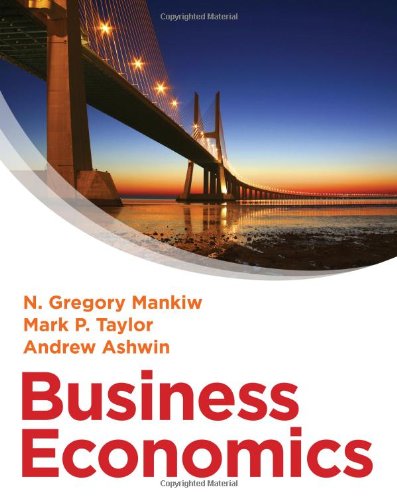 Business Economics 1st Edition N Gregory Mankiw Mark P Taylor