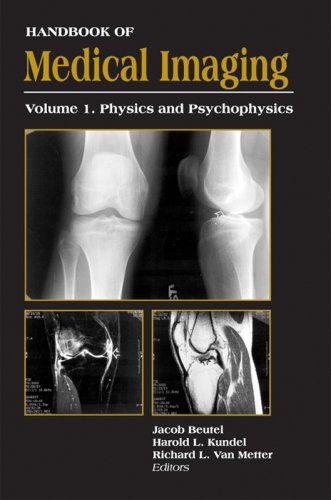 Handbook Of Medical Imaging Volume 1 Parts 1 And 2 Physics And Psychophysics 1st Edition Richard L Van Metter