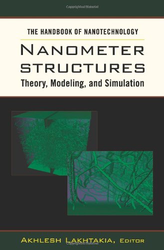 The Handbook Of Nanotechnology Nanometer Structures Theory Modeling And Simulation Akhlesh Lakhtakia Editor