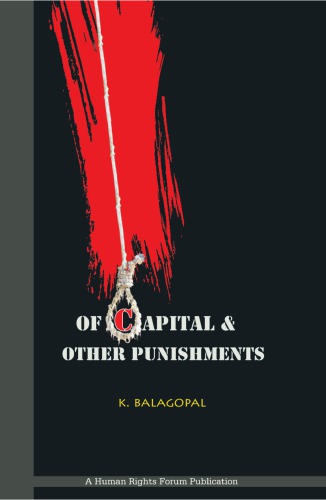 Writings Of K Balagopal Of Capital And Other Punishments K Balagopal