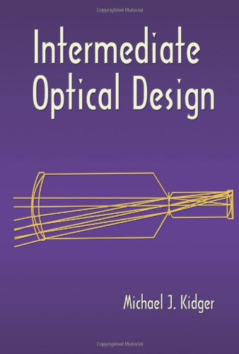 Intermediate Optical Design Illustrated Edition Michael J Kidger