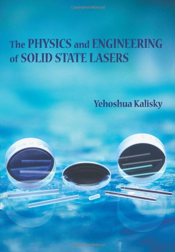 The Physics And Engineering Of Solid State Lasers Yehoshua Kalisky