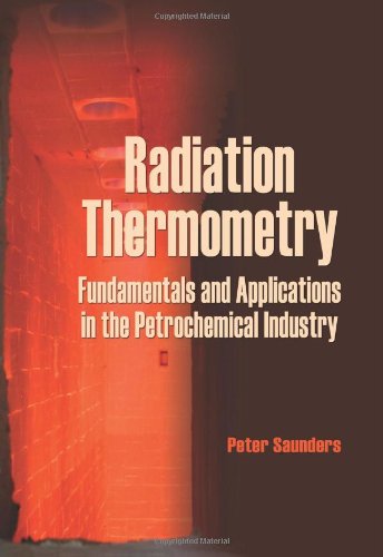 Radiation Thermometry Fundamentals And Applications In The Petrochemical Industry Peter Saunders