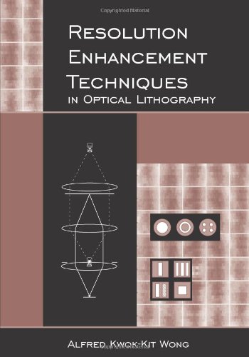 Resolution Enhancement Techniques In Optical Lithography Alfred Kwokkit Wong