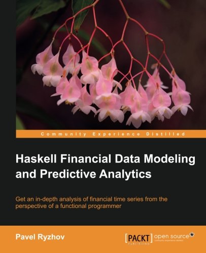 Haskell Financial Data Modeling And Predictive Analytics Pavel Ryzhov
