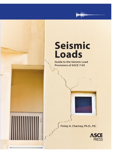 Seismic Loads Guide To The Seismic Load Provisions Of Asce 705 Finley A Charney