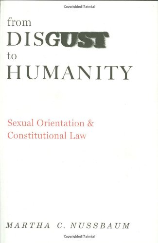 From Disgust To Humanity Sexual Orientation And Constitutional Law 1st Martha C Nussbaum