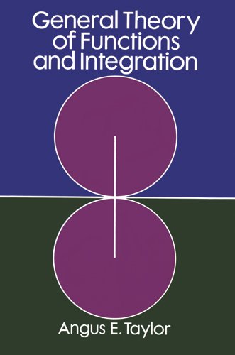 General Theory Of Functions And Integration Angus E Taylor