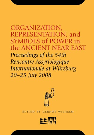 Organization Representation And Symbols Of Power In The Ancient Near East Proceedings Of The 54th Rencontre Assyriologique Internationale At Wrzburg 2025 July 2008 Wilhem Gernot