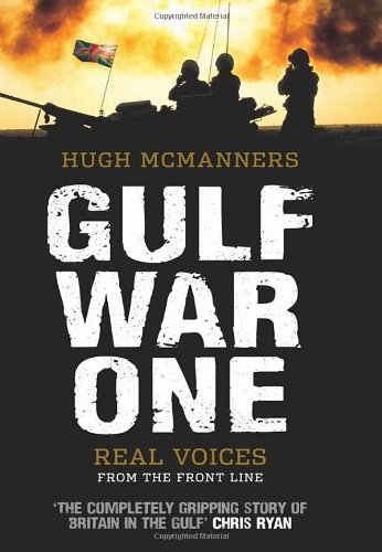 Gulf War One Real Voices From The Front Line Hugh Mcmanners