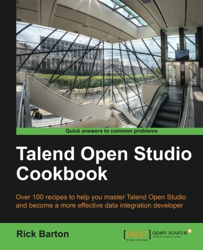 Talend Open Studio Cookbook Rick Daniel Barton