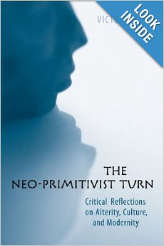 The Neoprimitivist Turn Critical Reflections On Alterity Culture And Modernity Victor Li