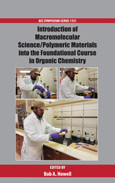 Introduction Of Macromolecular Sciencepolymeric Materials Into The Foundational Course In Organic Chemistry Bob A Howell