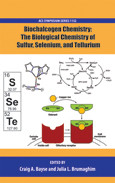 Biochalcogen Chemistry The Biological Chemistry Of Sulfur Selenium And Tellurium Craig A Bayse