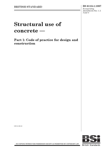 Bs 81101 1997 Structural Use Of Concrete Part 1 Code Of Practice For Design And Construction Incorporating Amendments Nos 1 2 3 And 4