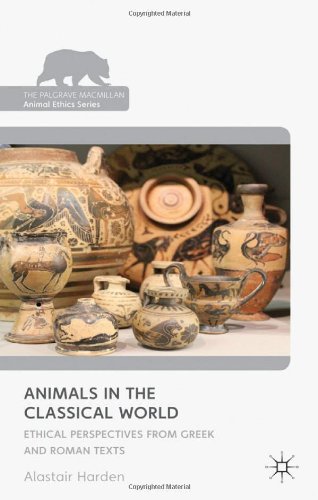 Animals In The Classical World Ethical Perspectives From Greek And Roman Texts Alastair Harden