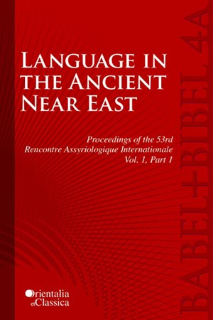 Language In The Ancient Near East Proceedings Of The 53e Rencontre Assyriologique Internationale Vol 1 Part 1 L Kogan