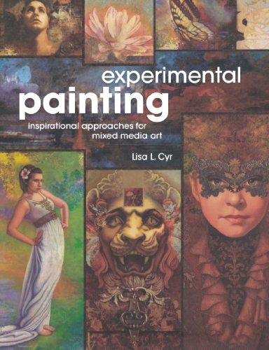 Experimental Painting Inspirational Approaches For Mixed Media Art Lisa L Cyr