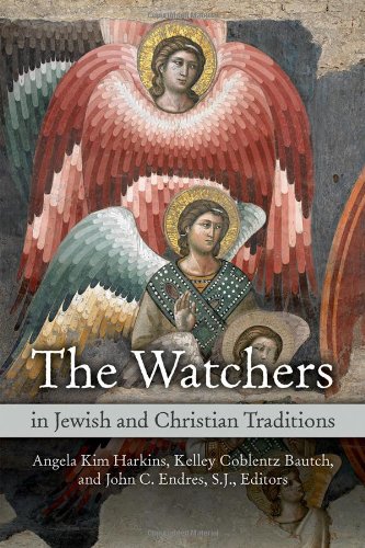The Watchers In Jewish And Christian Traditions Angela Kim Harkins